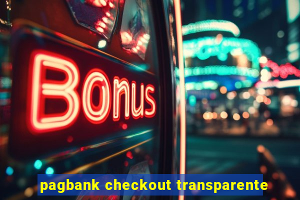 pagbank checkout transparente